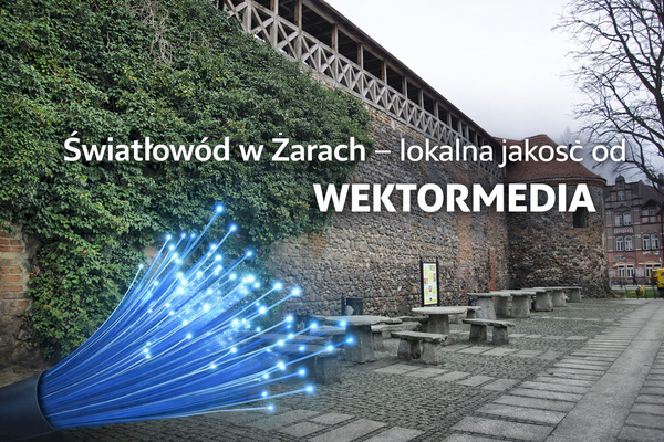 Światłowód w Żarach – lokalna jakość od Wektormedia